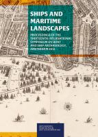 Ships and maritime landscapes proceedings of the Thirteenth International Symposium on Boat and Ship Archaeology, Amsterdam 2012 /