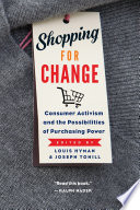 Shopping for change : consumer activism and the possibilities of purchasing power /