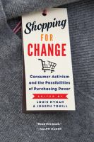 Shopping for change consumer activism and the possibilities of purchasing power /