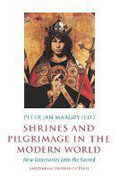 Shrines and pilgrimage in the modern world new itineraries into the sacred /