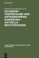 Sicherheitenfreigabe und Unternehmenssanierung aktuelle Rechtsfragen : Bankrechtstag 1994.