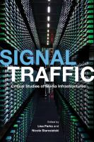 Signal traffic : critical studies of media infrastructures /