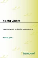 Silent voices forgotten novels by Victorian women writers /