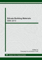 Silicate building materials SBM 2013 : selected, peer reviewed papers from the 2013 Annual Meeting of Chinese Ceramic Society's Building Materials, Professional Committees of Stone & Aggregate and Utilization of Solid Waste, November 28 - December 1, 2013, Wuhan, China /