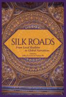 Silk roads : from local realities to global narratives /