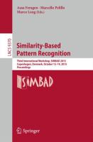 Similarity-Based Pattern Recognition Third International Workshop, SIMBAD 2015, Copenhagen, Denmark, October 12-14, 2015. Proceedings /