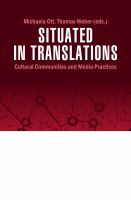 Situated in Translations : Cultural Communities and Media Practices.