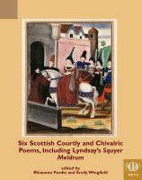 Six Scottish courtly and chivalric poems, including Lyndsay's Squyer Meldrum /