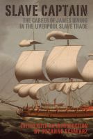 Slave captain : the career of James Irving in the Liverpool slave trade /