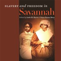 Slavery and freedom in Savannah /