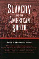 Slavery and the American South essays and commentaries /