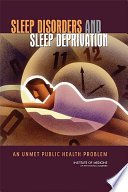 Sleep disorders and sleep deprivation an unmet public health problem /