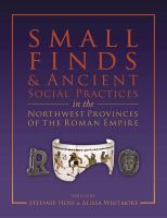 Small finds and ancient social practices in the north-west provinces of the Roman Empire /