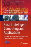 Smart Intelligent Computing and Applications Proceedings of the Second International Conference on SCI 2018, Volume 1 /