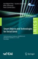 Smart Objects and Technologies for Social Good 7th EAI International Conference, GOODTECHS 2021, Virtual Event, September 15–17, 2021, Proceedings /