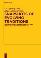 Snapshots of evolving traditions Jewish and Christian manuscript culture, textual fluidity, and new philology /