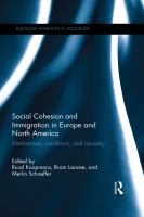 Social cohesion and immigration in Europe and North America mechanisms, conditions, and causality /