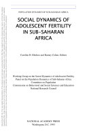 Social dynamics of adolescent fertility in Sub-Saharan Africa
