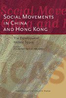 Social movements in China and Hong Kong the expansion of protest space /