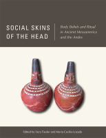 Social skins of the head : body beliefs and ritual in ancient Mesoamerica and the Andes /