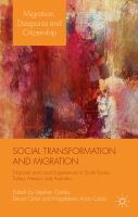 Social transformation and migration national and local experiences in South Korea, Turkey, Mexico and Australia /