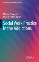 Social work practice in the addictions