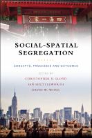 Social-spatial segregation : concepts, processes and outcomes /