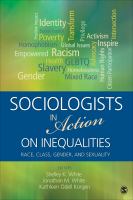 Sociologists in action on inequalities race, class, gender, and sexuality /