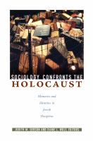 Sociology confronts the Holocaust : memories and identities in Jewish diasporas /