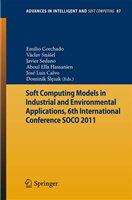 Soft Computing Models in Industrial and Environmental Applications, 6th International Conference SOCO 2011