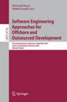 Software Engineering Approaches for Offshore and Outsourced Development First International Conference, SEAFOOD 2007, Zurich, Switzerland, February 5-6, 2007, Revised Papers /