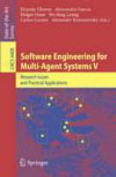 Software Engineering for Multi-Agent Systems V Research Issues and Practical Applications /