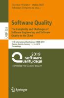 Software Quality: The Complexity and Challenges of Software Engineering and Software Quality in the Cloud 11th International Conference, SWQD 2019, Vienna, Austria, January 15–18, 2019, Proceedings /