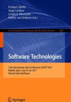 Software Technologies 12th International Joint Conference, ICSOFT 2017, Madrid, Spain, July 24–26, 2017, Revised Selected Papers /