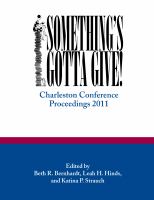 Something's gotta give : Charleston Conference proceedings, 2011 /