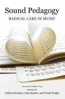 Sound Pedagogy : Radical Care in Music /