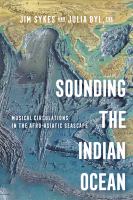 Sounding the Indian Ocean musical circulations in the Afro-Asiatic seascape /