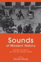 Sounds of modern history : auditory cultures in 19th- and 20th- century Europe /