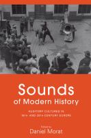Sounds of modern history auditory cultures in 19th- and 20th- century Europe /