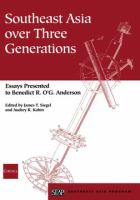 Southeast Asia over three generations : essays presented to Benedict R. O'G. Anderson /