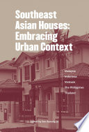 Southeast Asian houses embracing urban context /