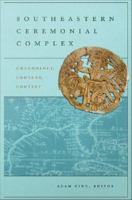 Southeastern ceremonial complex : chronology, content, context /