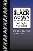 Southern Black women in the modern civil rights movement /