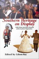 Southern heritage on display : public ritual and ethnic diversity within southern regionalism /