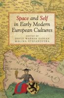 Space and self in early modern European cultures /