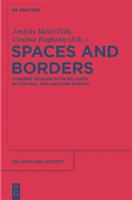 Spaces and borders current research on religion in Central and Eastern Europe /