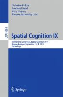 Spatial Cognition IX International Conference, Spatial Cognition 2014, Bremen, Germany, September 15-19, 2014. Proceedings /