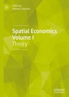 Spatial Economics Volume I Theory /