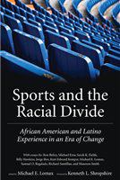 Sports and the Racial Divide : African American and Latino Experience in an Era of Change /