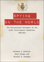 Spying on the world : the declassified documents of the Joint Intelligence Committee /